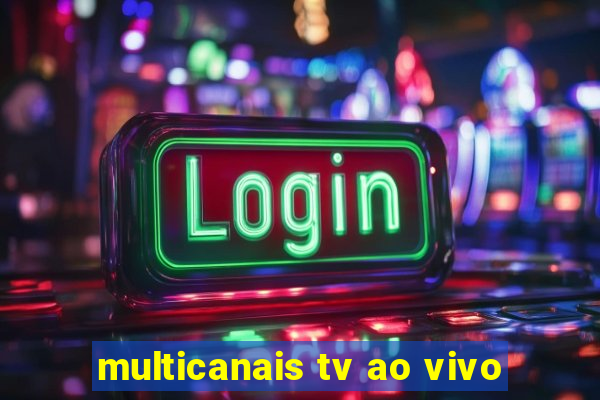 multicanais tv ao vivo